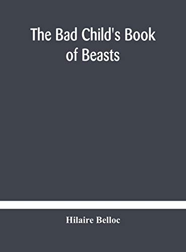 The Bad Child'S Book Of Beasts