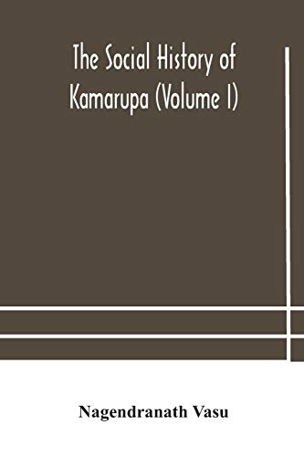 The Social History Of Kamarupa (Volume I)