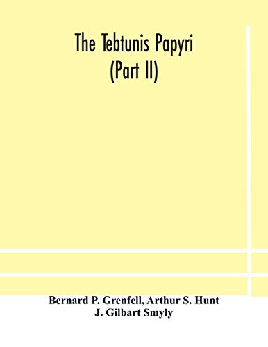 The Tebtunis Papyri (Part Ii)