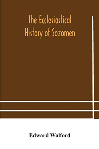 The Ecclesiastical History Of Sozomen