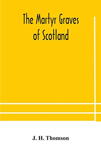 The Martyr Graves Of Scotland
