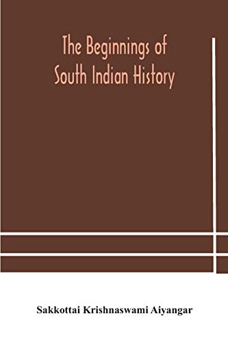 The Beginnings Of South Indian History