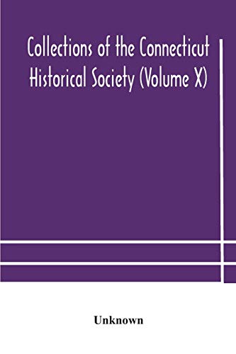 Collections Of The Connecticut Historical Society (Volume X)