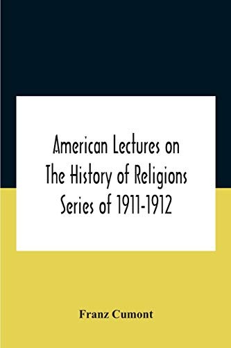 American Lectures On The History of Religions Series of 1911-1912 Astrology and religion among the Greeks and Romans