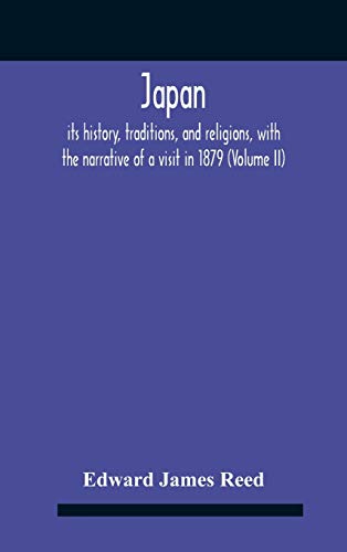 Japan; Its History, Traditions, And Religions, With The Narrative Of A Visit In 1879 (Volume Ii)