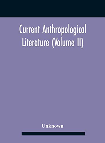 Current Anthropological Literature (Volume Ii)