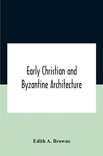 Early Christian And Byzantine Architecture
