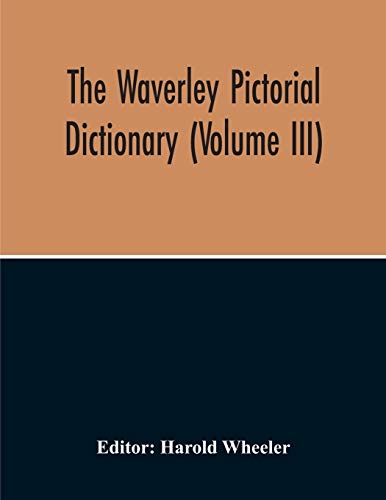 The Waverley Pictorial Dictionary (Volume Iii)