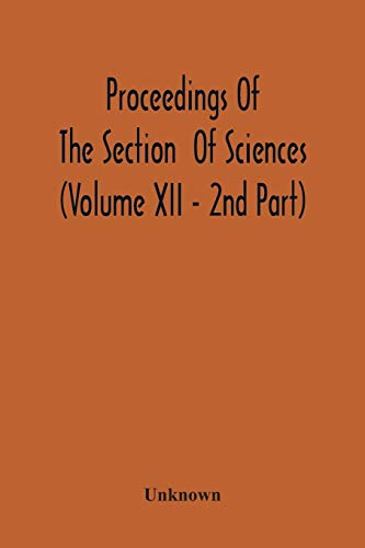 Proceedings Of The Section Of Sciences (Volume Xii - 2Nd Part)