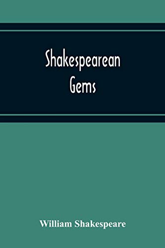 Shakespearean Gems; In French And English Settings From The Plays Of The Bard Of Avon Arranged For The Use Of Schools And Students