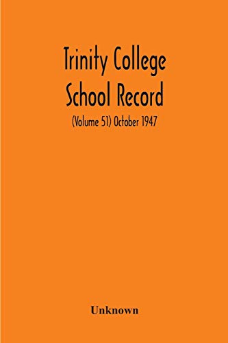 Trinity College School Record (Volume 51) October 1947