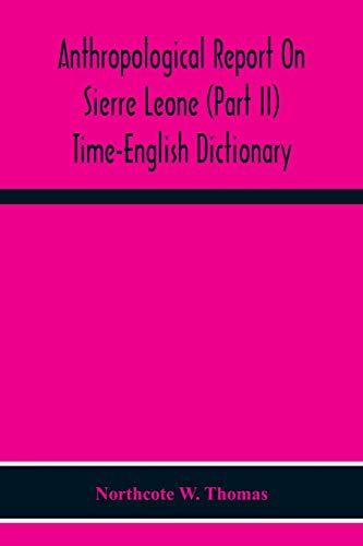 Anthropological Report On Sierre Leone (Part Ii) Time-English Dictionary