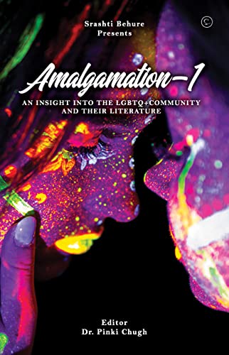 Amalgamation- 'AN INSIGHT INTO THE LGBTQ+ COMMUNITY AND THEIR LITERATURE'