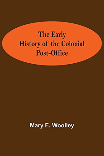 The Early History of the Colonial Post-Office