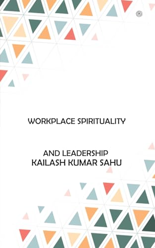 Workplace Spirituality and Leadership