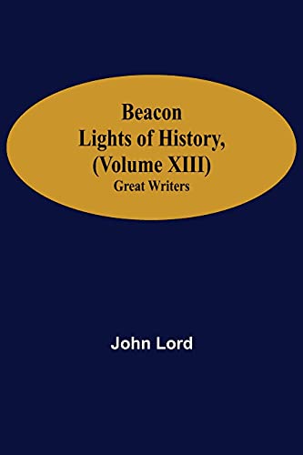 Beacon Lights of History, (Volume XIII)