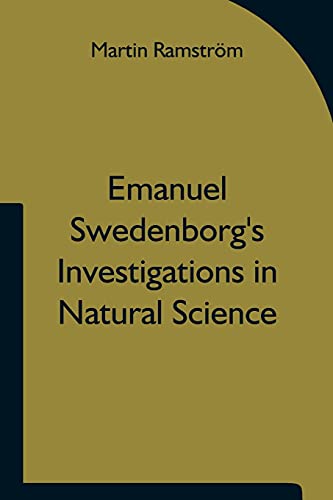 Emanuel Swedenborg'S Investigations In Natural Science And The Basis For His Statements Concerning The Functions Of The Brain