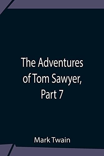 The Adventures Of Tom Sawyer, Part 7