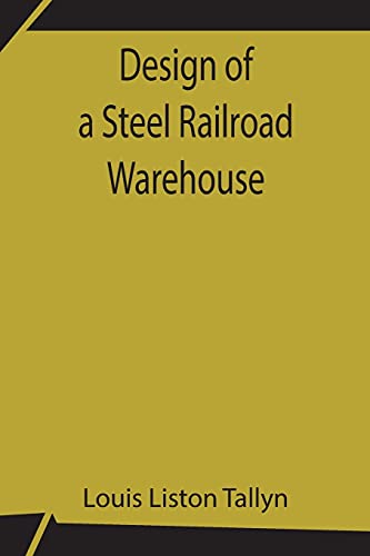 Design Of A Steel Railroad Warehouse