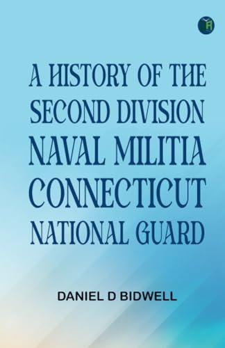 A History of the Second Division Naval Militia Connecticut National Guard