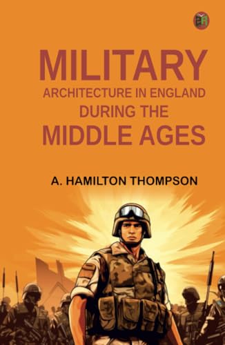 Military Architecture in England During the Middle Ages