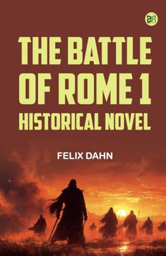 The Battle of Rome 1 Historical Novel