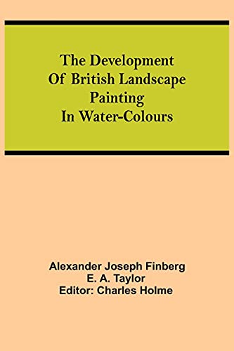 The Development Of British Landscape Painting In Water-Colours
