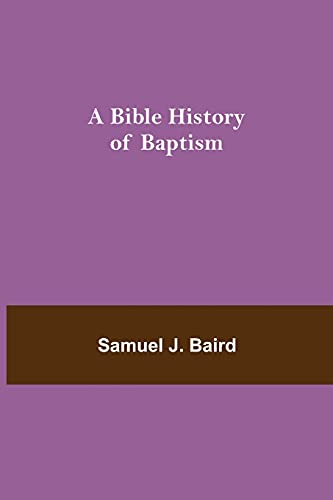 A Bible History Of Baptism