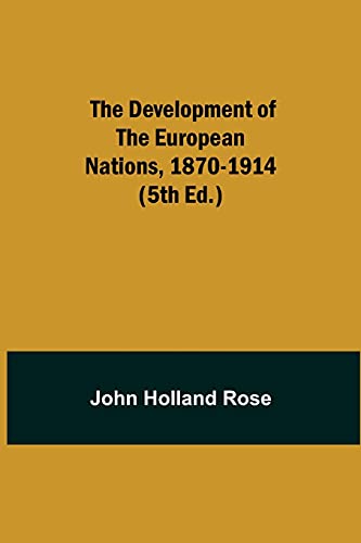 The Development Of The European Nations, 1870-1914 (5Th Ed.)