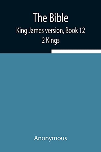 The Bible, King James Version, Book 12; 2 Kings