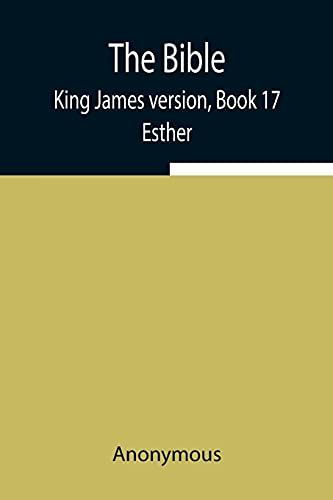 The Bible, King James Version, Book 17; Esther