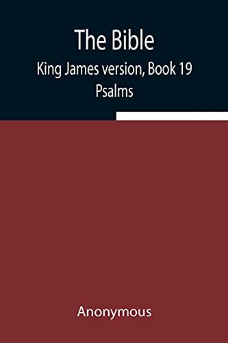 The Bible, King James Version, Book 19; Psalms