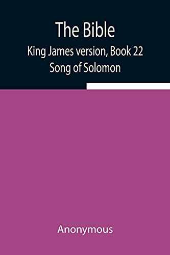 The Bible, King James Version, Book 22; Song Of Solomon