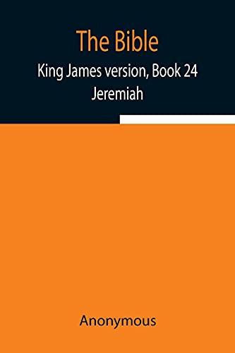 The Bible, King James Version, Book 24; Jeremiah