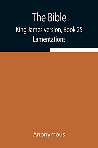 The Bible, King James Version, Book 25; Lamentations