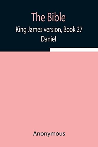 The Bible, King James Version, Book 27; Daniel