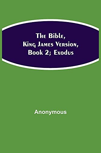 The Bible, King James Version, Book 2; Exodus