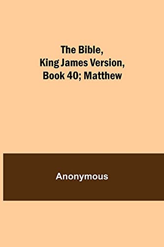 The Bible, King James Version, Book 40; Matthew