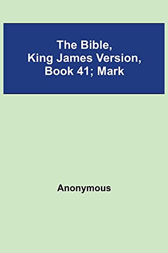 The Bible, King James Version, Book 41; Mark