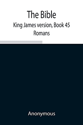 The Bible, King James Version, Book 45; Romans