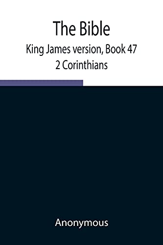 The Bible, King James Version, Book 47; 2 Corinthians