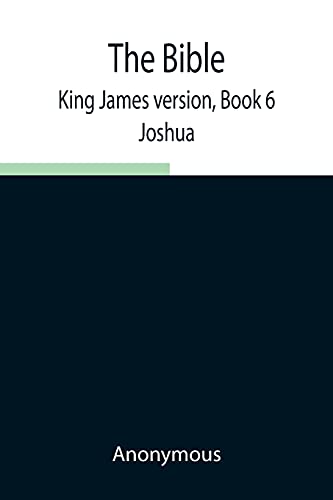 The Bible, King James Version, Book 6; Joshua