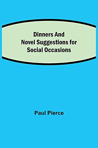 Dinners And Luncheons Novel Suggestions For Social Occasions
