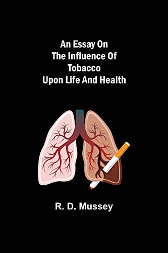 An Essay On The Influence Of Tobacco Upon Life And Health