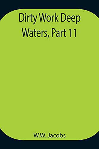 Dirty Work Deep Waters, Part 11.