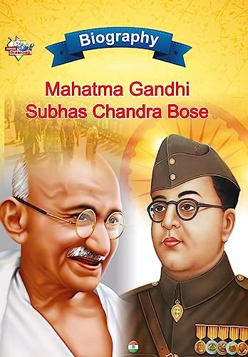 Biography of Mahatma Gandhi and Subhash Chandra Bose