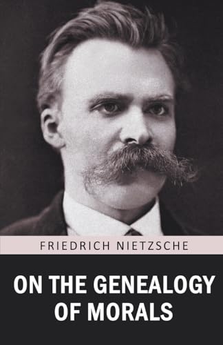 On the Genealogy of Morals