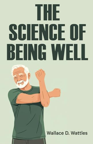 The Science of Being Well