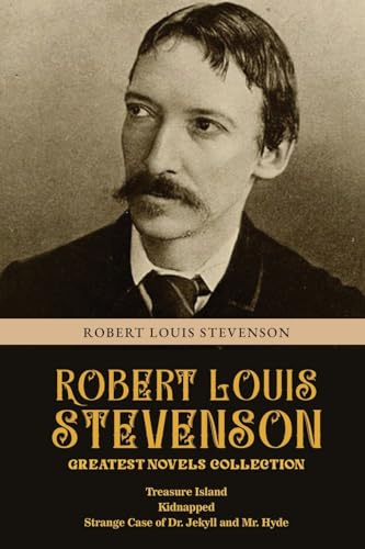 Robert Louis Stevenson Greatest Novels Collection