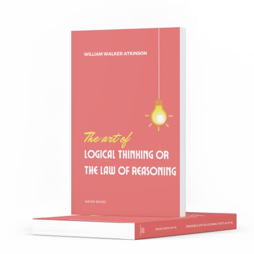 The Art of Logical Thinking or the laws of reasoning
